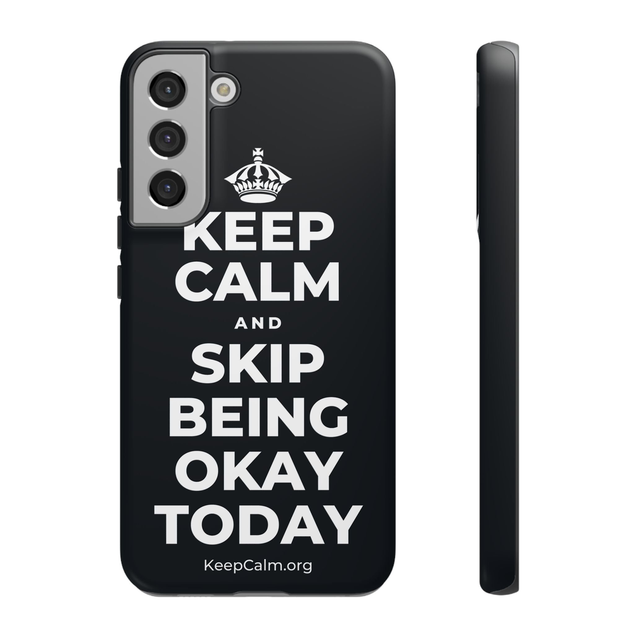 KEEP CALM AND SKIP BEING OKAY TODAY Phone Case (Dark)