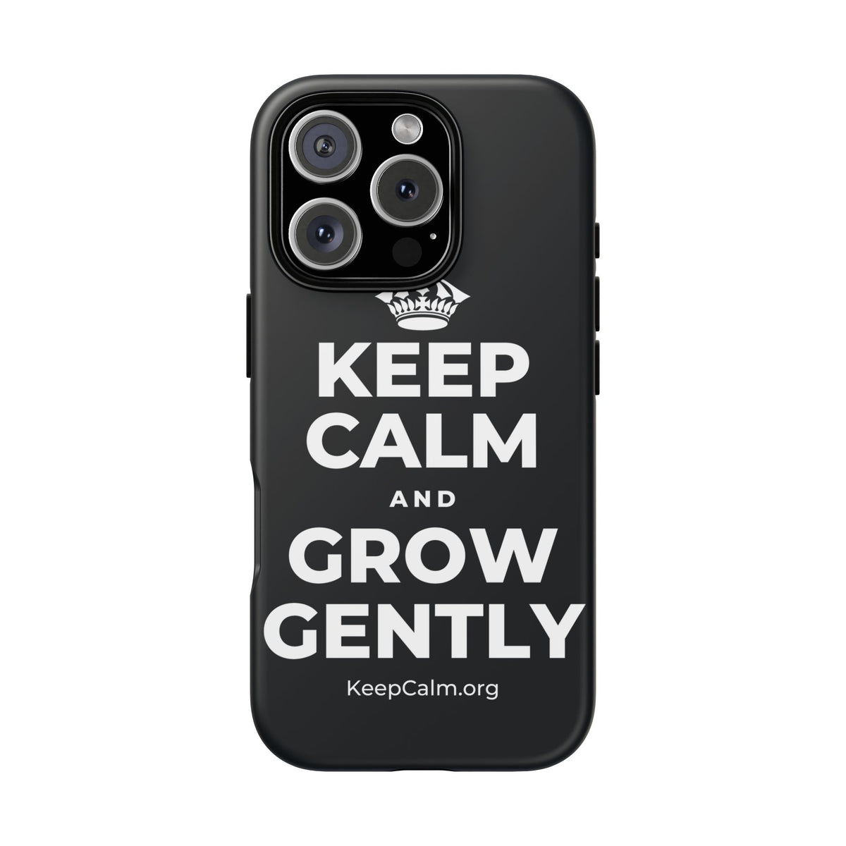 KEEP CALM AND GROW GENTLY Phone Case (Dark)