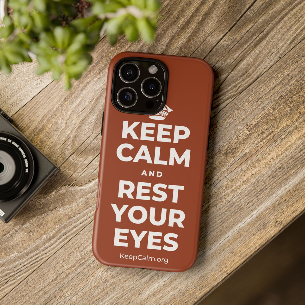 KEEP CALM AND REST YOUR EYES Phone Case