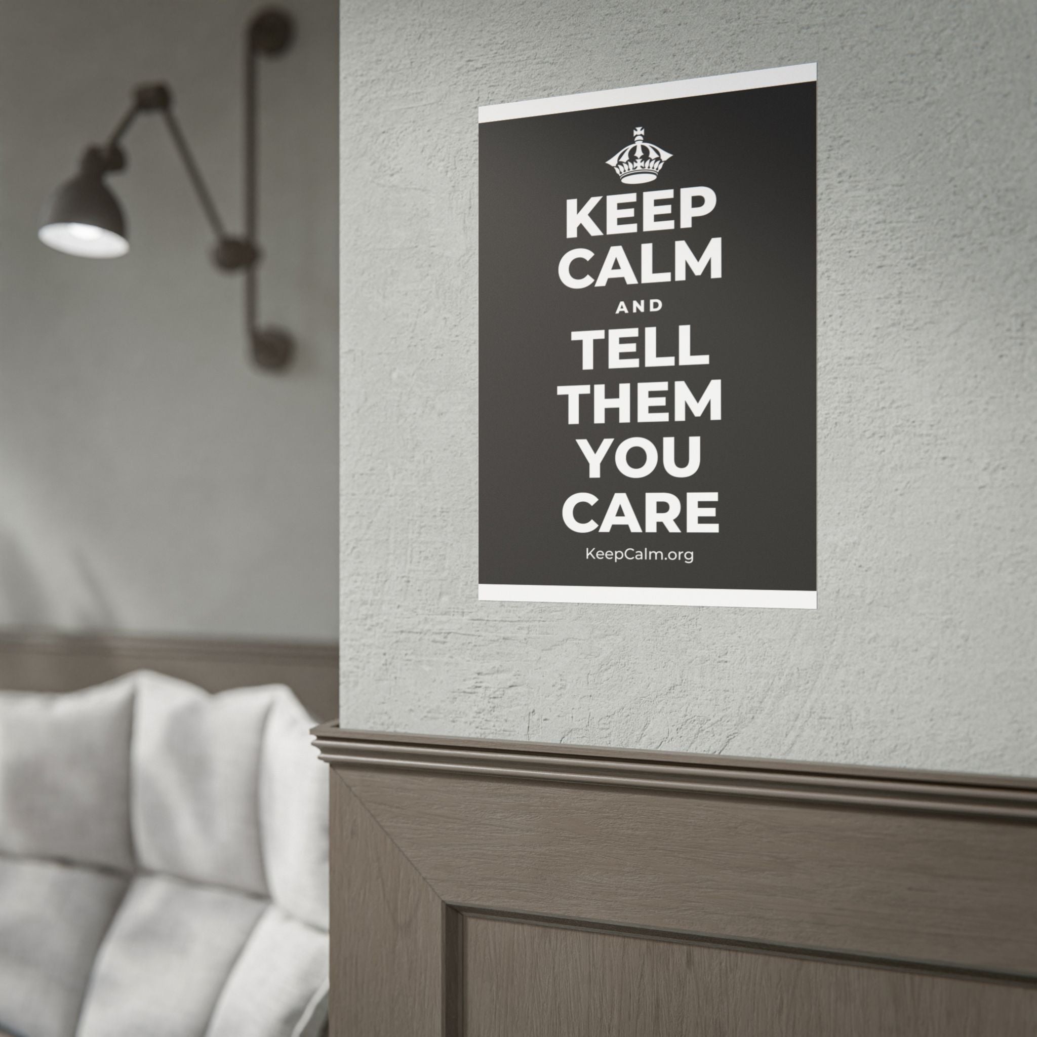 KEEP CALM AND TELL THEM YOU CARE Poster