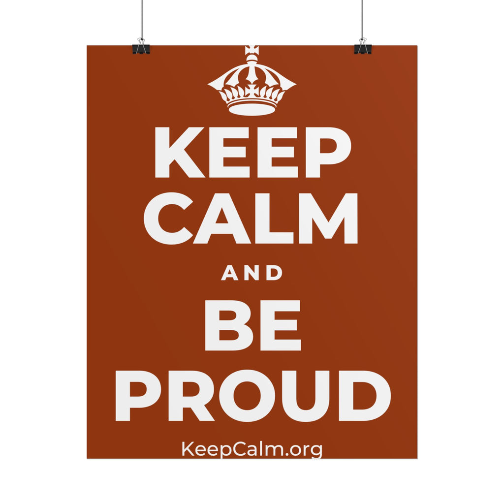 KEEP CALM AND BE PROUD Poster