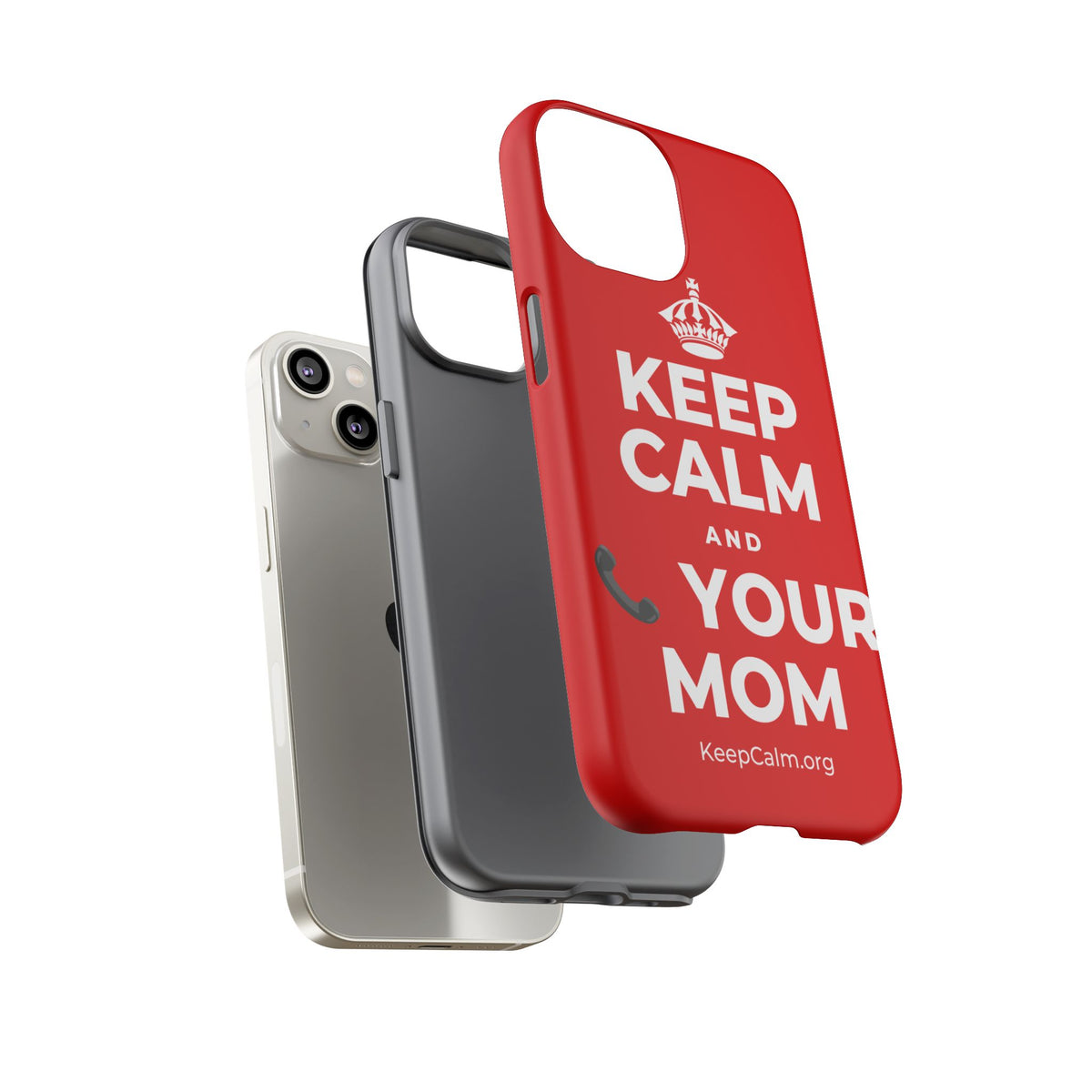 KEEP CALM AND 📞 YOUR MOM Phone Case