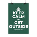 KEEP CALM AND GET OUTSIDE Satin Poster