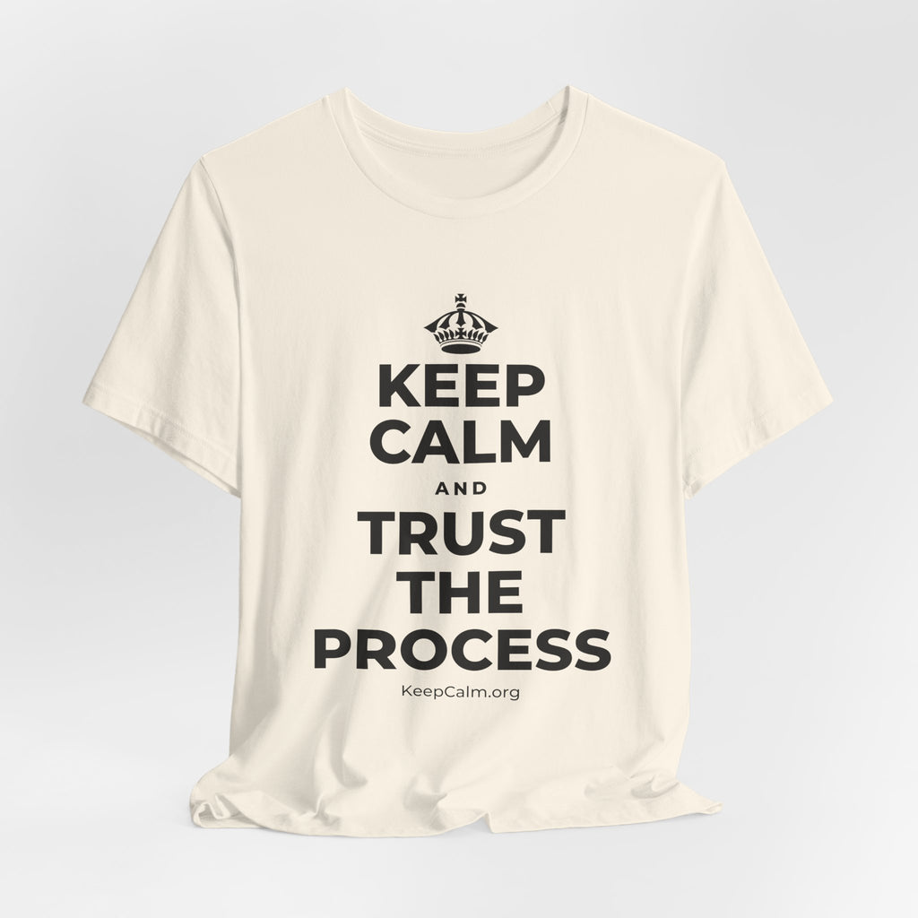 KEEP CALM AND TRUST THE PROCESS T-Shirt (White–Asphalt)