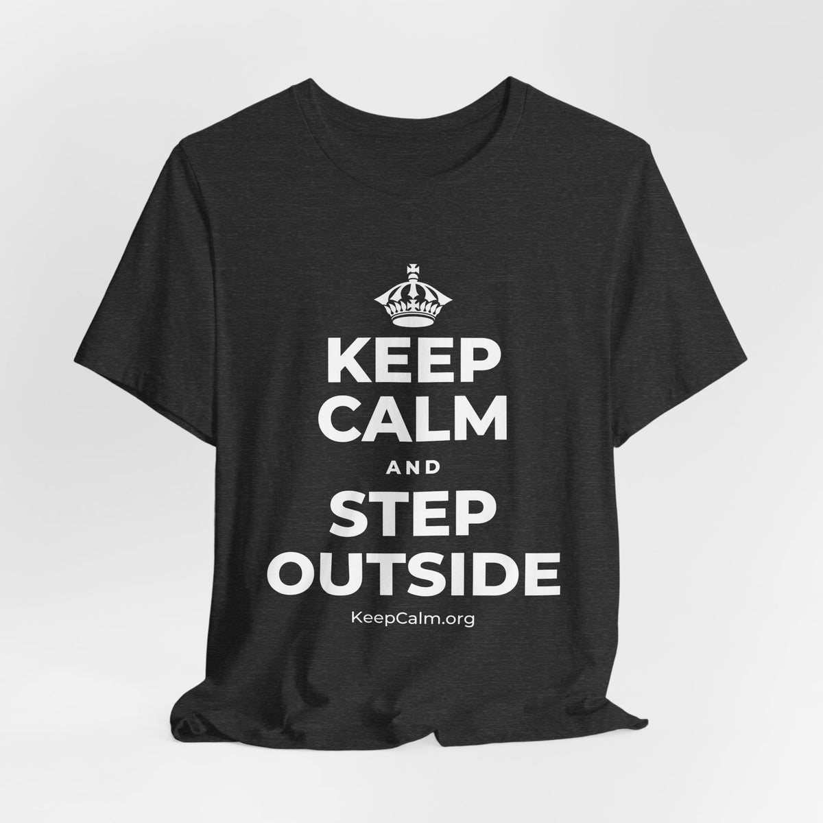 KEEP CALM AND STEP OUTSIDE T-Shirt (White–Asphalt)