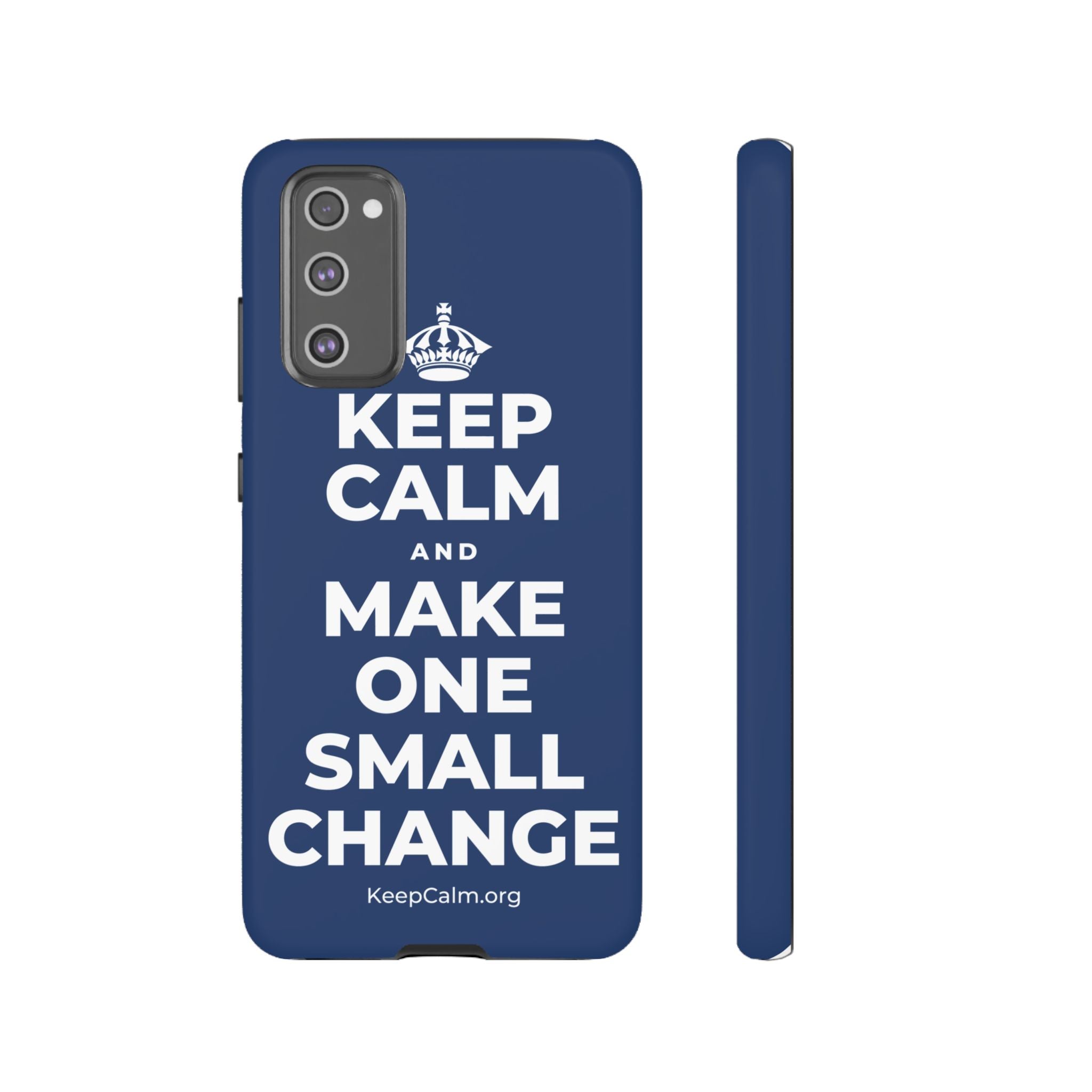 KEEP CALM AND MAKE ONE SMALL CHANGE Phone Case