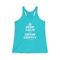 KEEP CALM AND GROW GENTLY Women's Racerback Tank