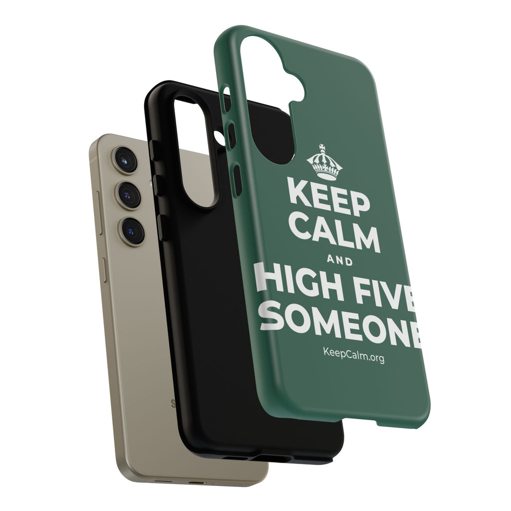KEEP CALM AND HIGH FIVE SOMEONE Phone Case