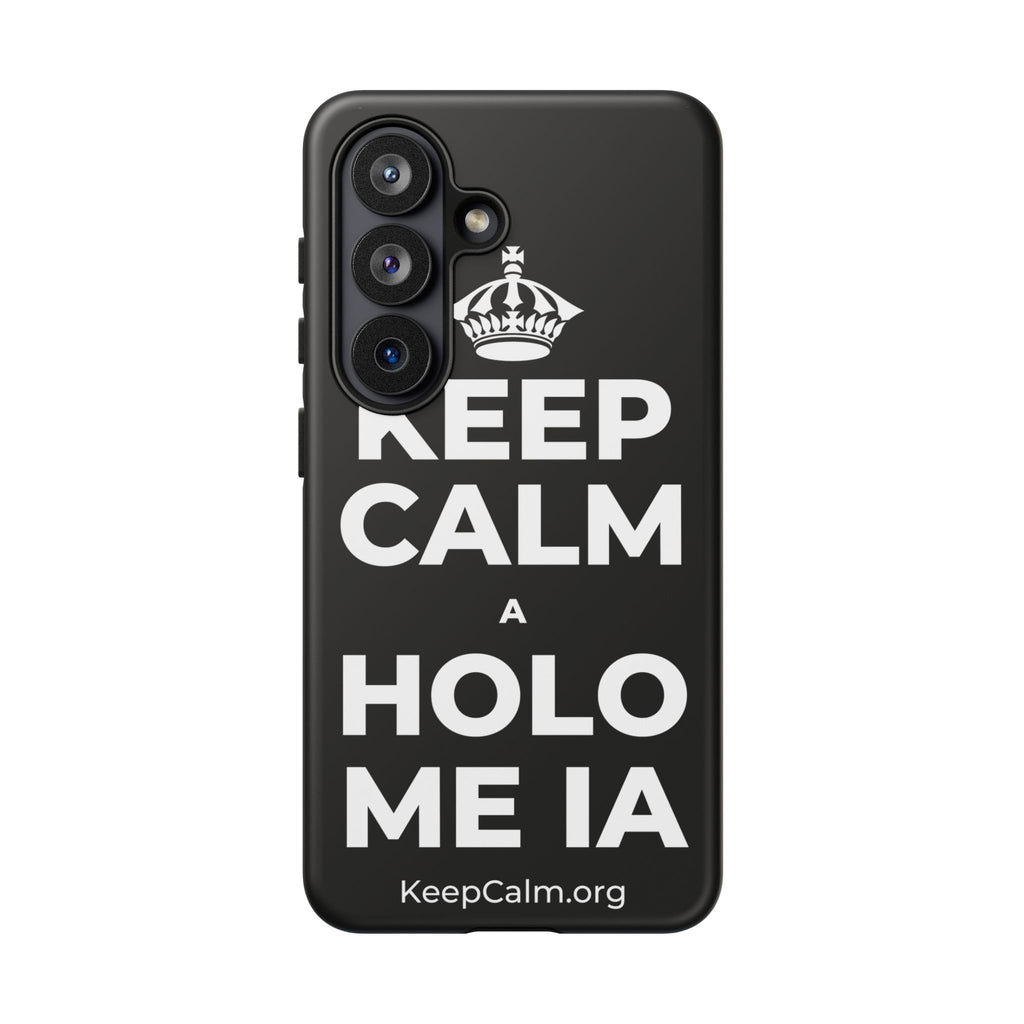 KEEP CALM A HOLO ME IA Phone Case
