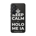 KEEP CALM A HOLO ME IA Phone Case