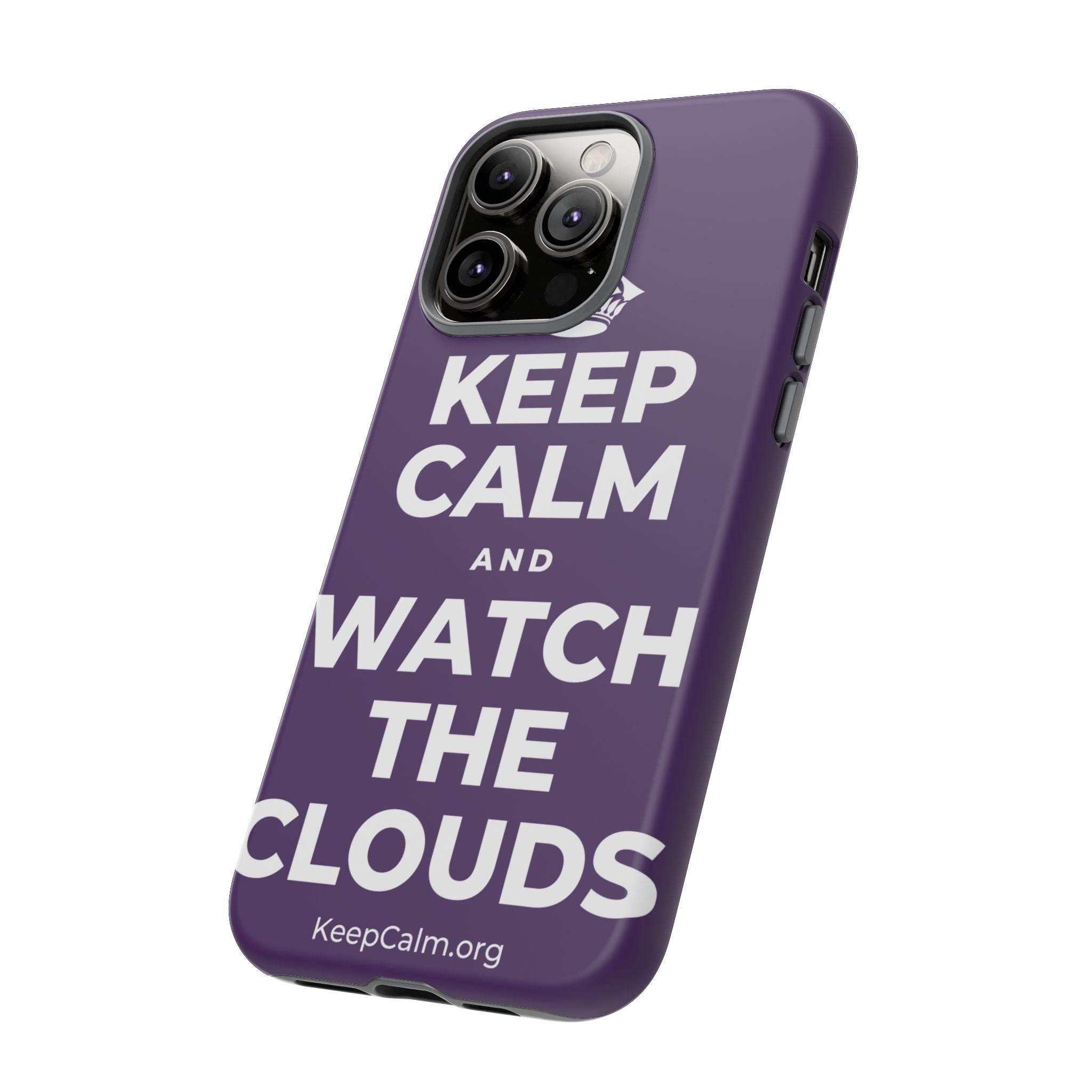 KEEP CALM AND WATCH THE CLOUDS Phone Case