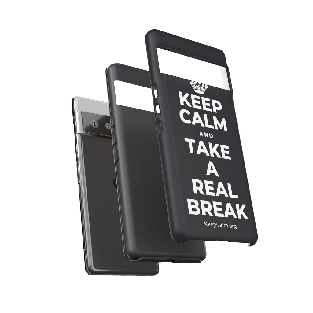 KEEP CALM AND TAKE A REAL BREAK Phone Case (Dark)