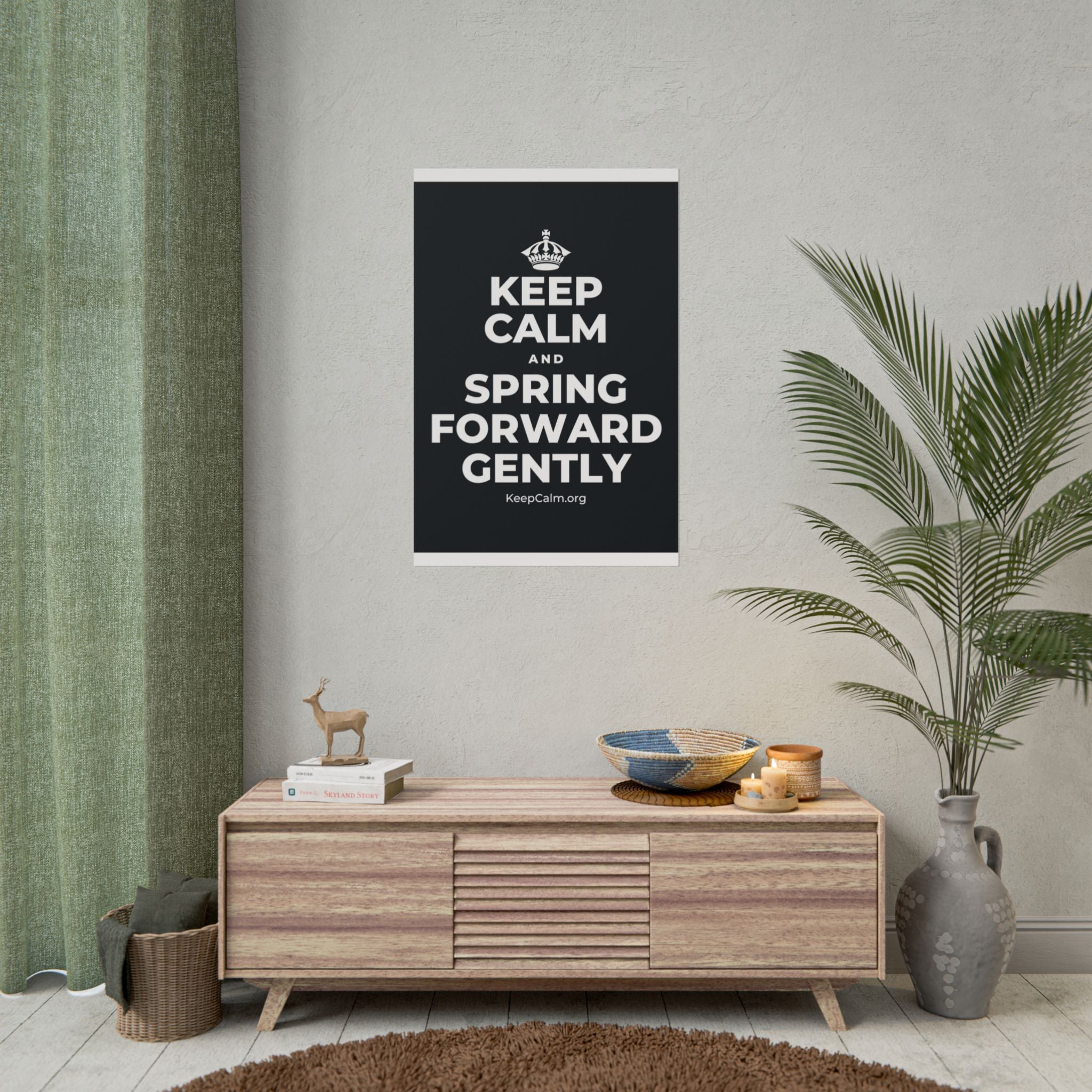 KEEP CALM AND SPRING FORWARD GENTLY Poster (Dark)