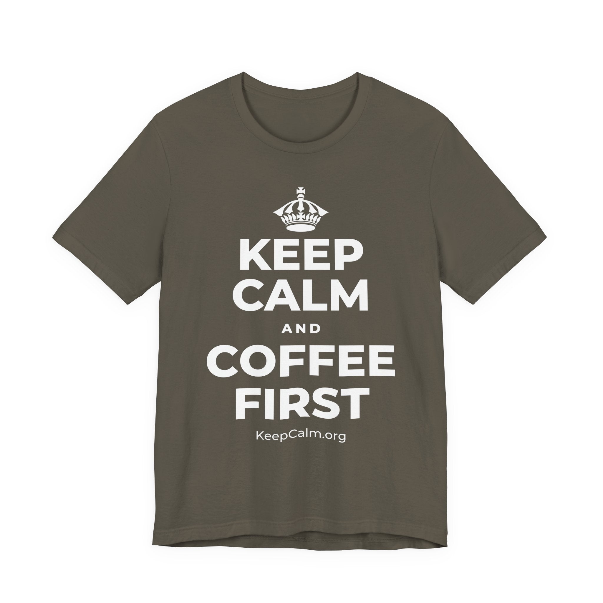 KEEP CALM AND COFFEE FIRST T-Shirt (White–Asphalt)