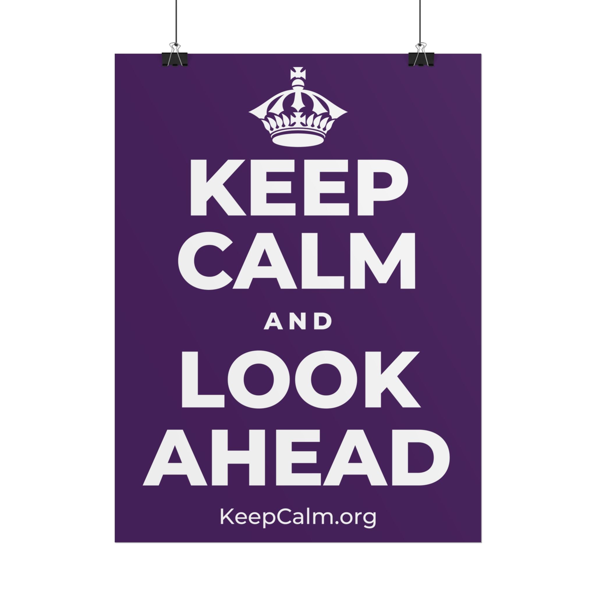 KEEP CALM AND LOOK AHEAD Poster