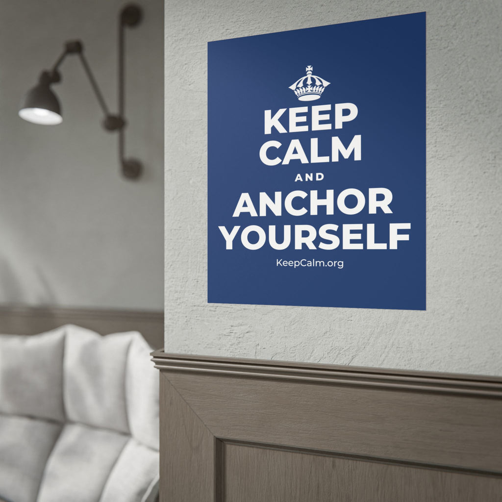 KEEP CALM AND ANCHOR YOURSELF Poster