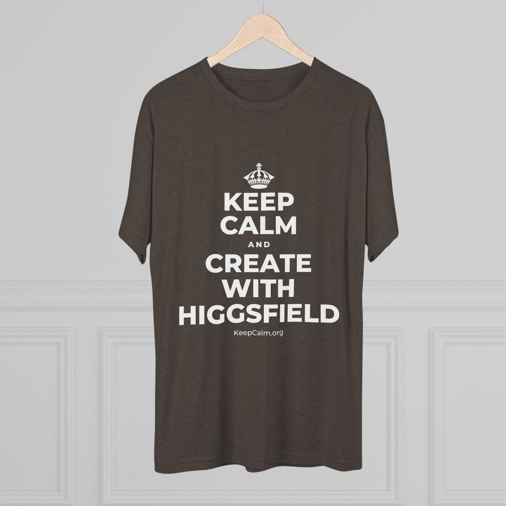 KEEP CALM AND CREATE WITH HIGGSFIELD Tri-Blend Tee