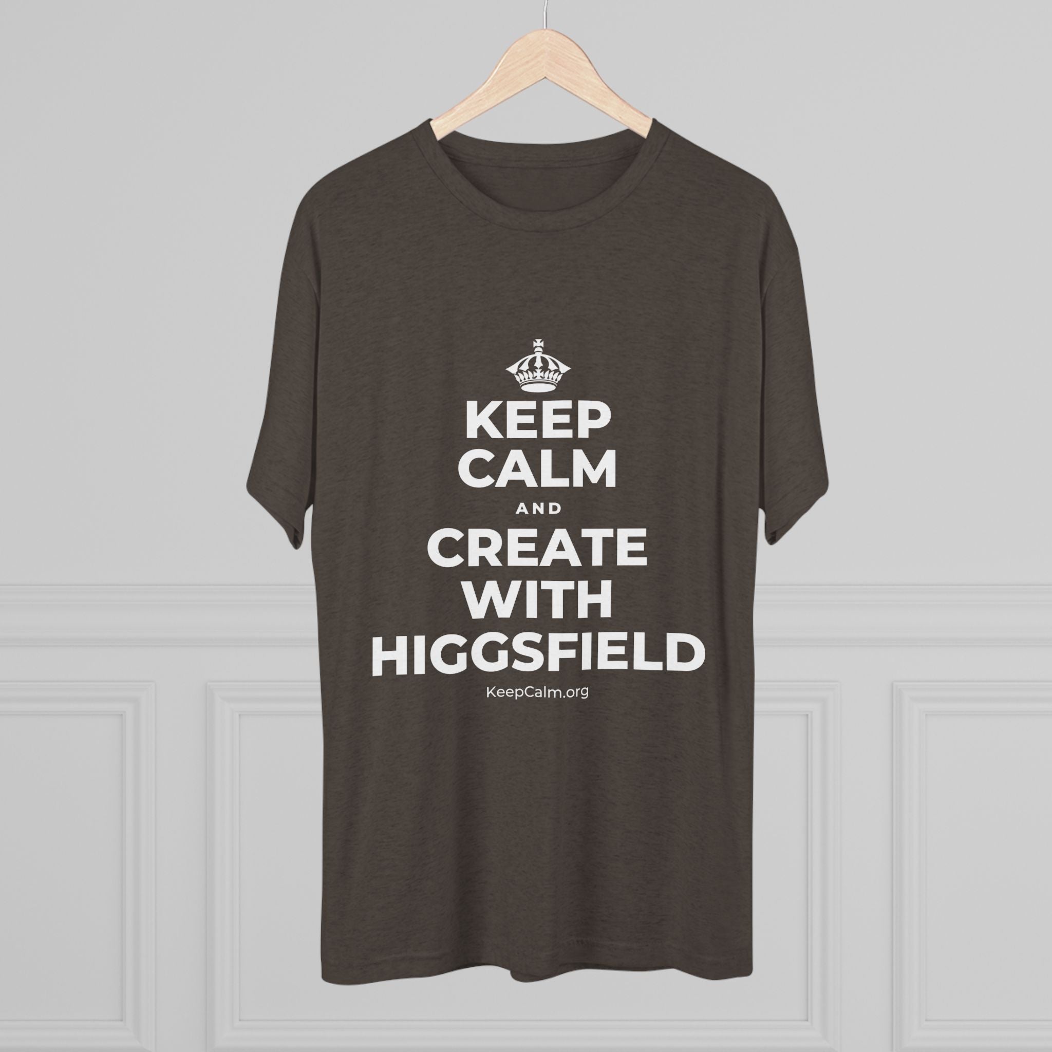 KEEP CALM AND CREATE WITH HIGGSFIELD Tri-Blend Tee