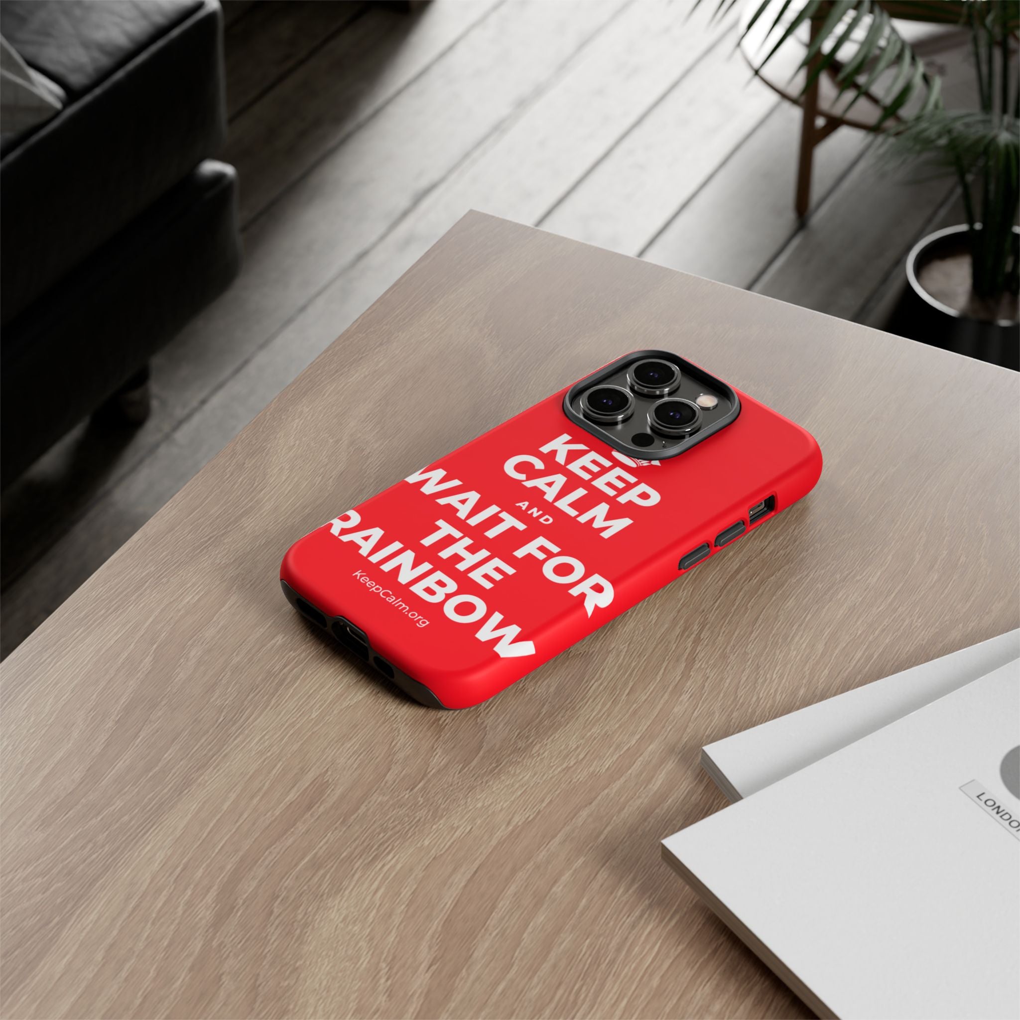 KEEP CALM AND WAIT FOR THE RAINBOW Phone Case
