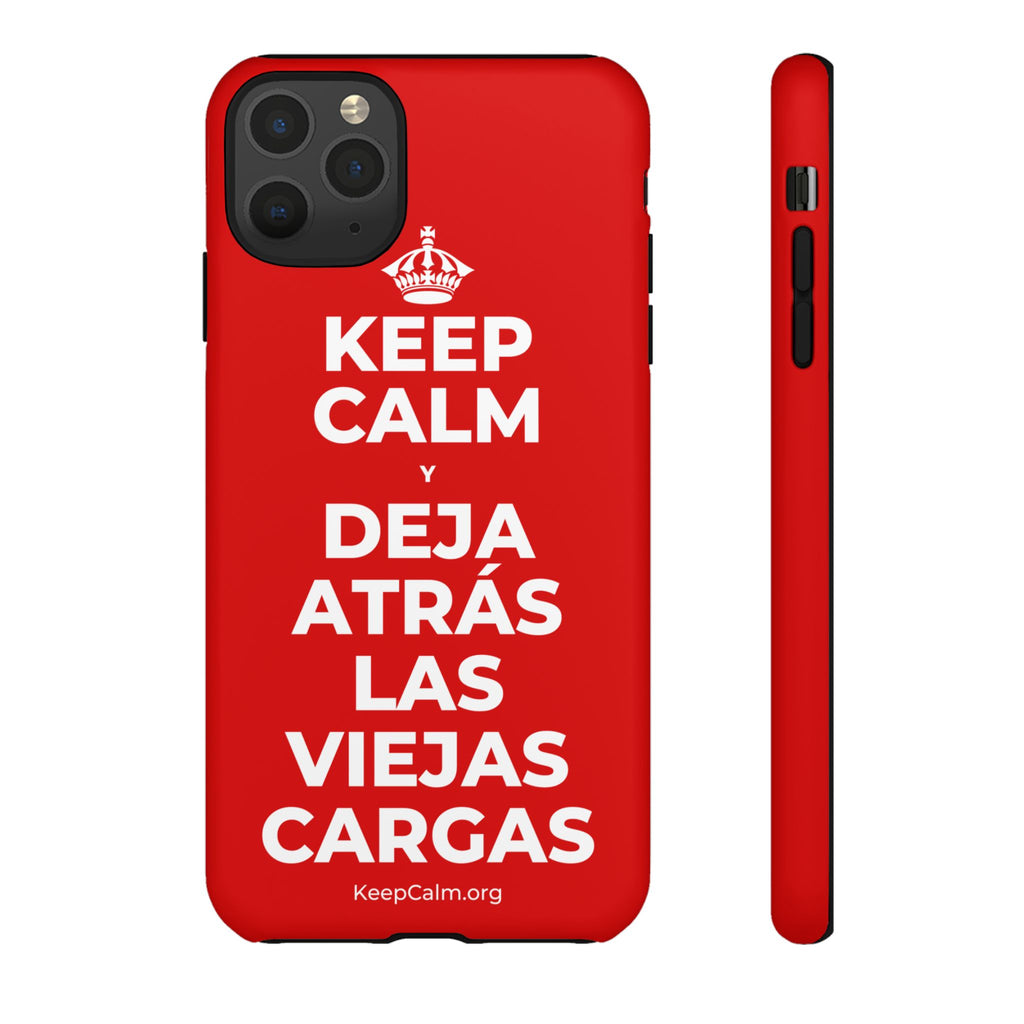 KEEP CALM Y DEJA ATRÁS LAS VIEJAS CARGAS Phone Case