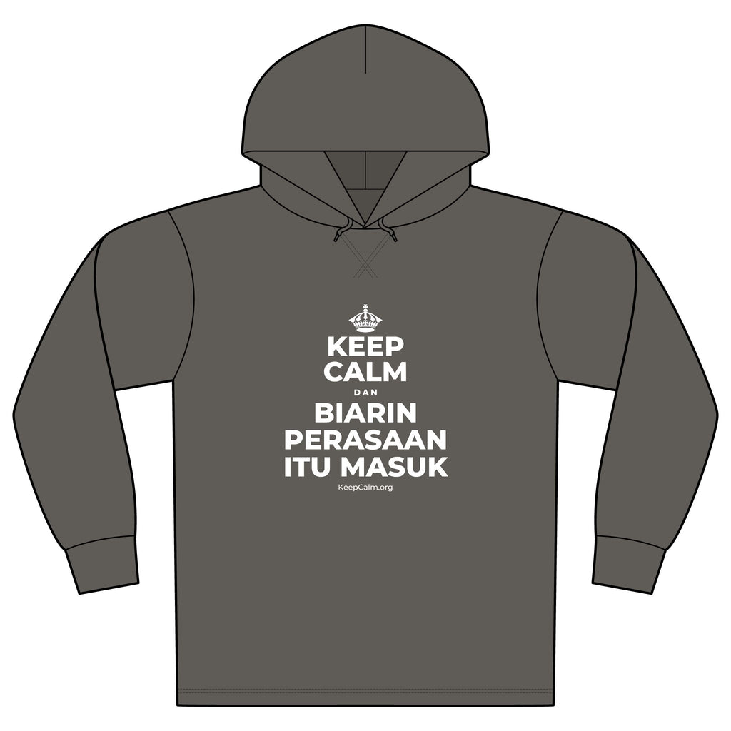 KEEP CALM DAN BIARIN PERASAAN ITU MASUK Organic Hoodie Tee