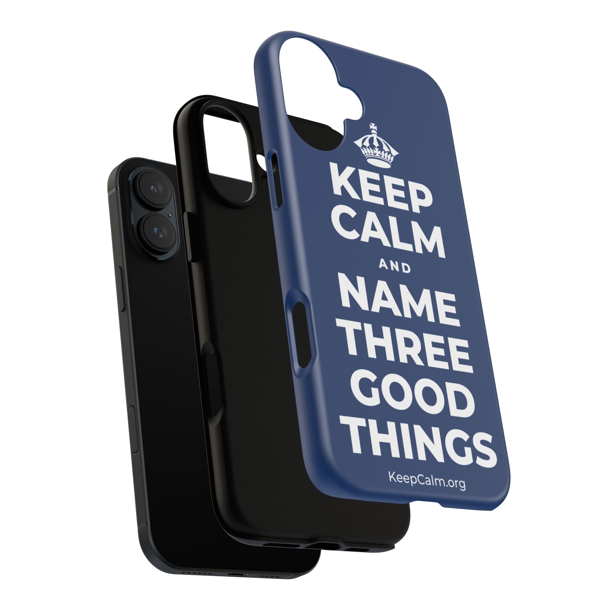 KEEP CALM AND NAME THREE GOOD THINGS Phone Case