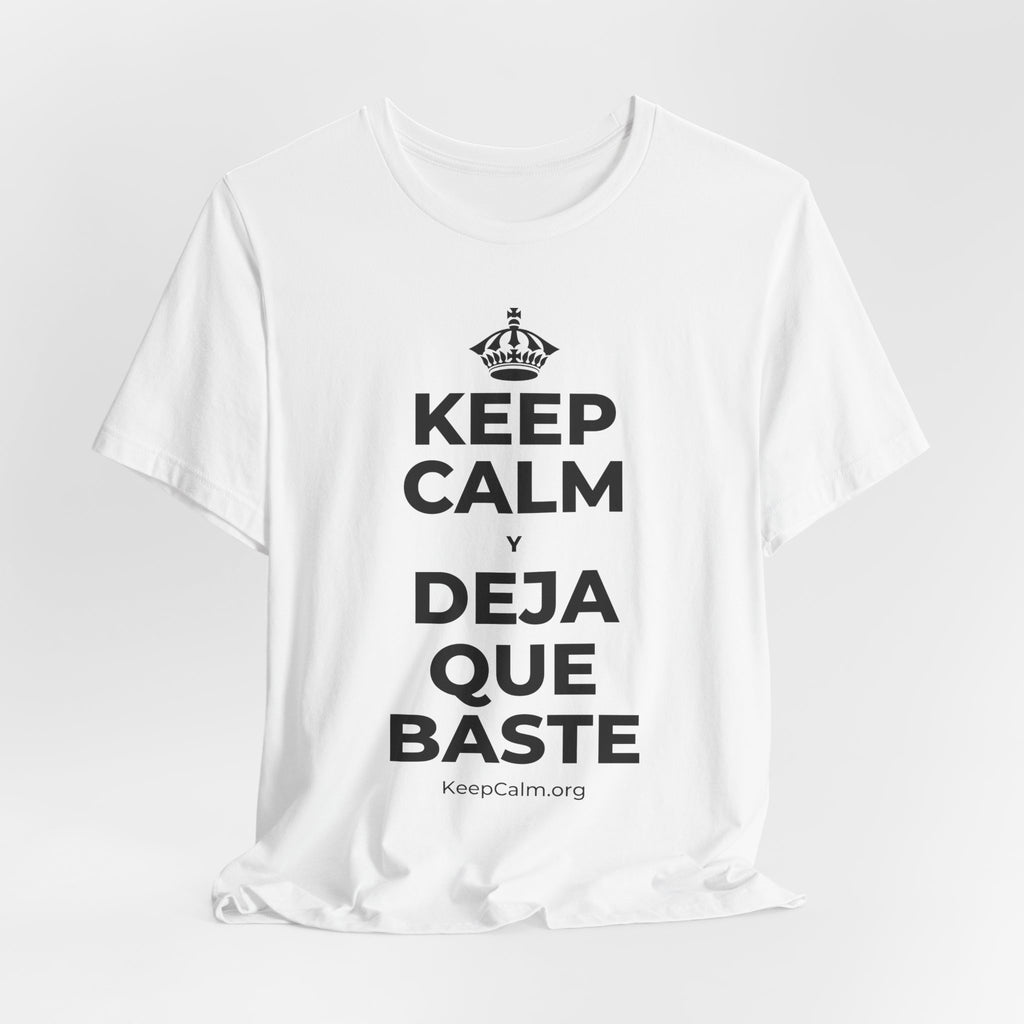KEEP CALM Y DEJA QUE BASTE T-Shirt (White–Asphalt)
