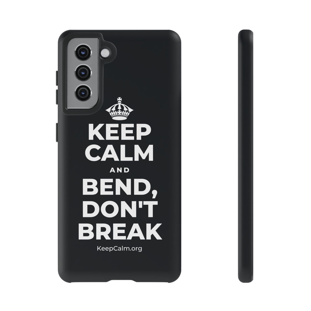 KEEP CALM AND BEND, DON'T BREAK Phone Case (Dark)