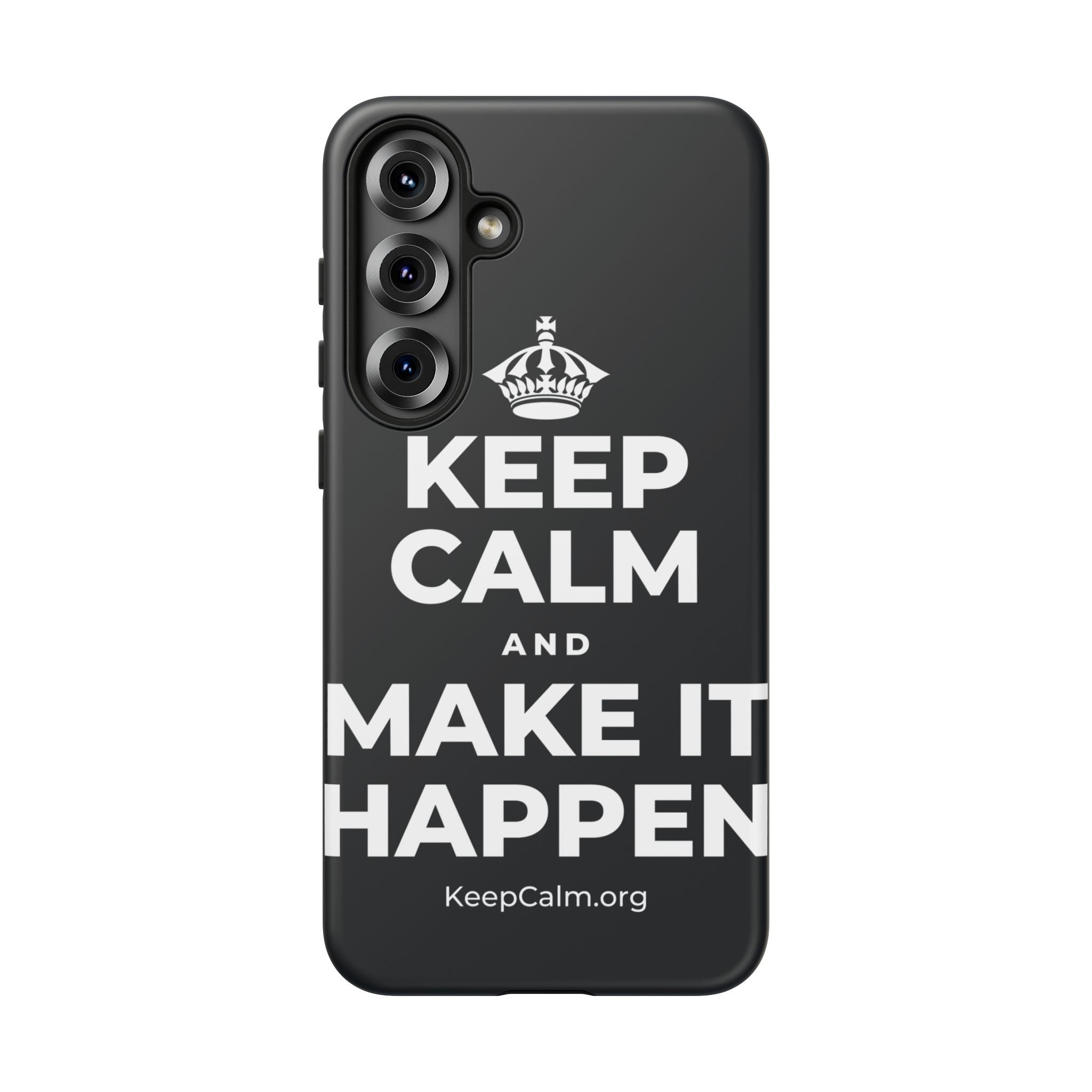 KEEP CALM AND MAKE IT HAPPEN Phone Case (Dark)
