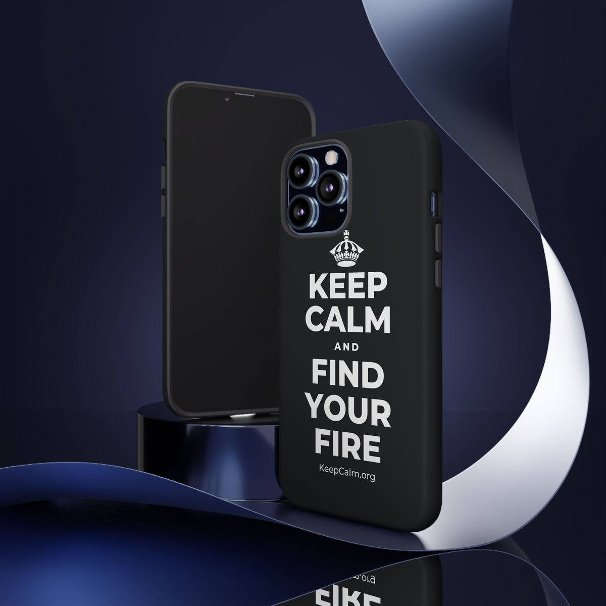 KEEP CALM AND FIND YOUR FIRE Phone Case (Dark)
