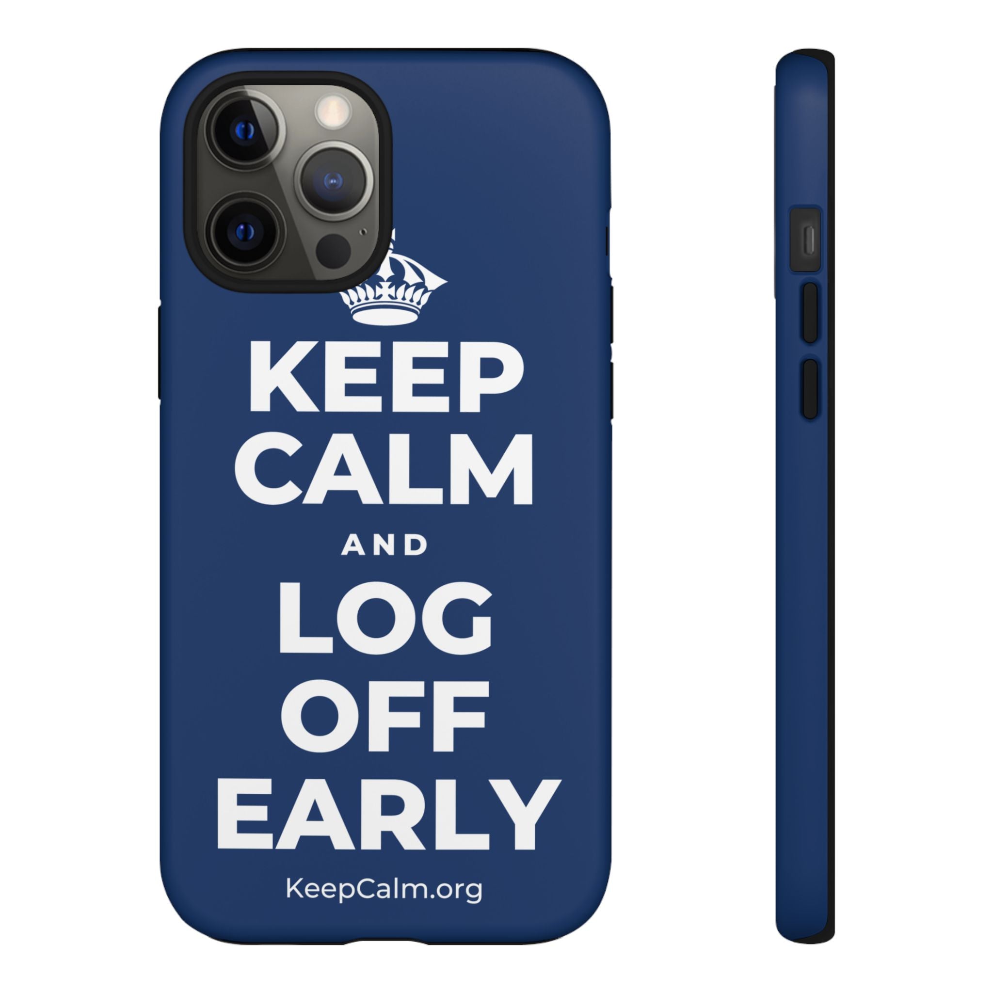 KEEP CALM AND LOG OFF EARLY Phone Case