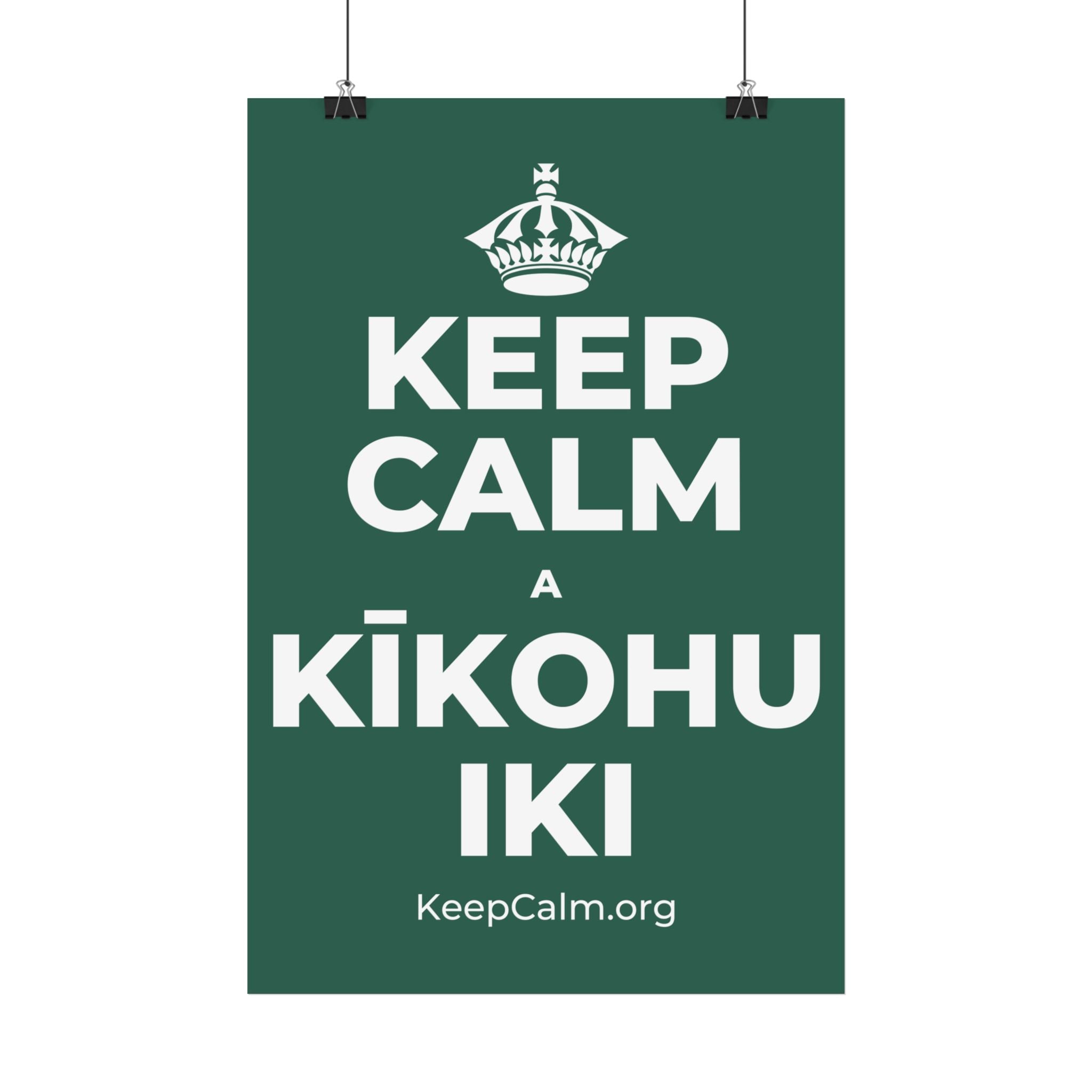 KEEP CALM A KĪKOHU IKI Satin Poster