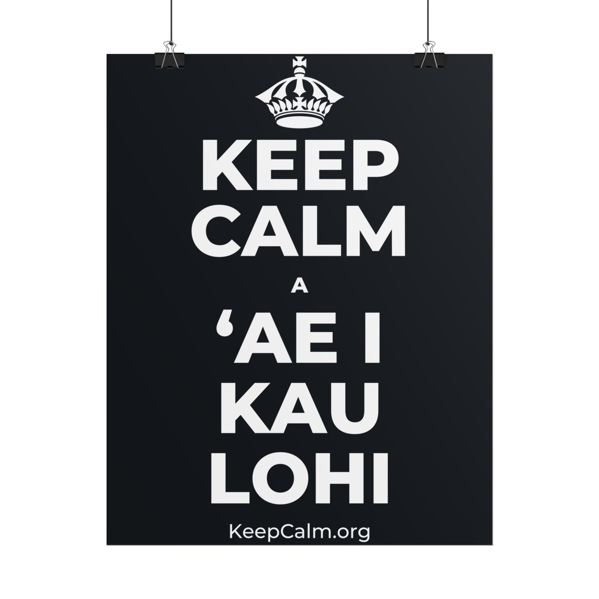 KEEP CALM A ʻAE I KAU LOHI Poster (Dark)