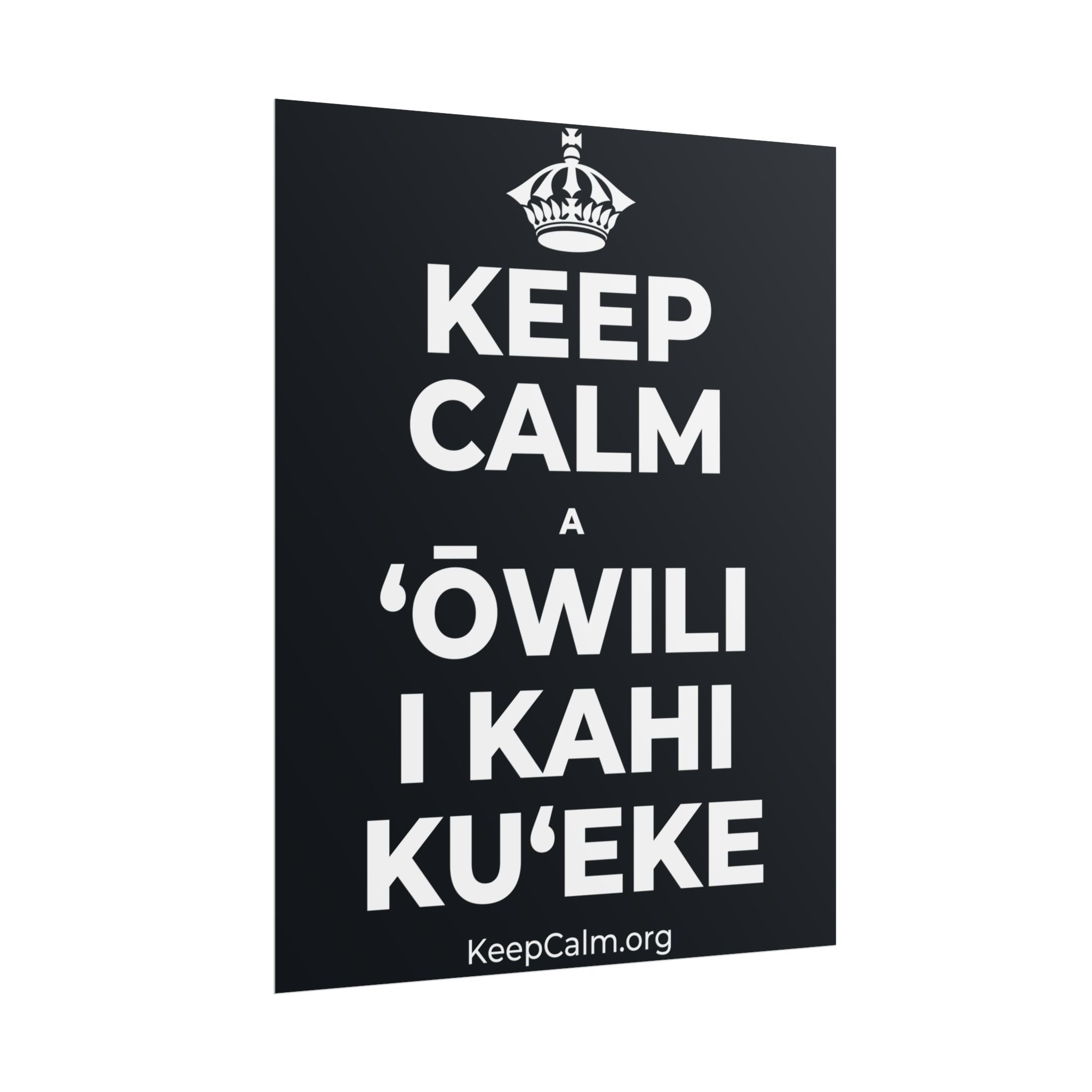 KEEP CALM A ʻŌWILI I KAHI KUʻEKE Poster (Dark)