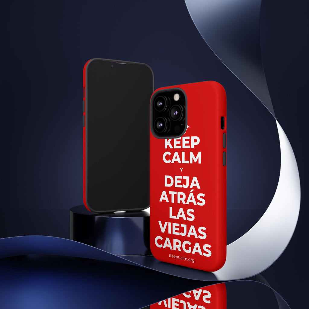 KEEP CALM Y DEJA ATRÁS LAS VIEJAS CARGAS Phone Case