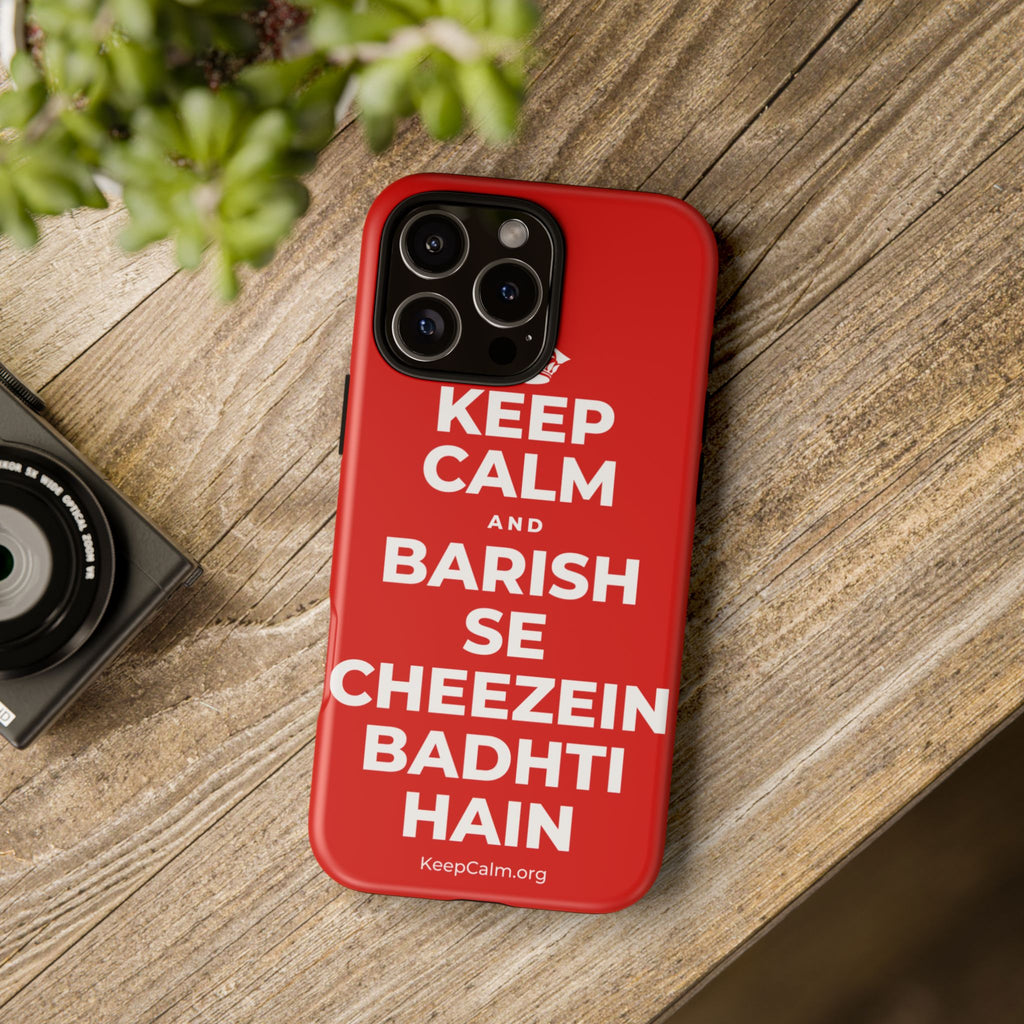KEEP CALM AND BARISH SE CHEEZEIN BADHTI HAIN Phone Case