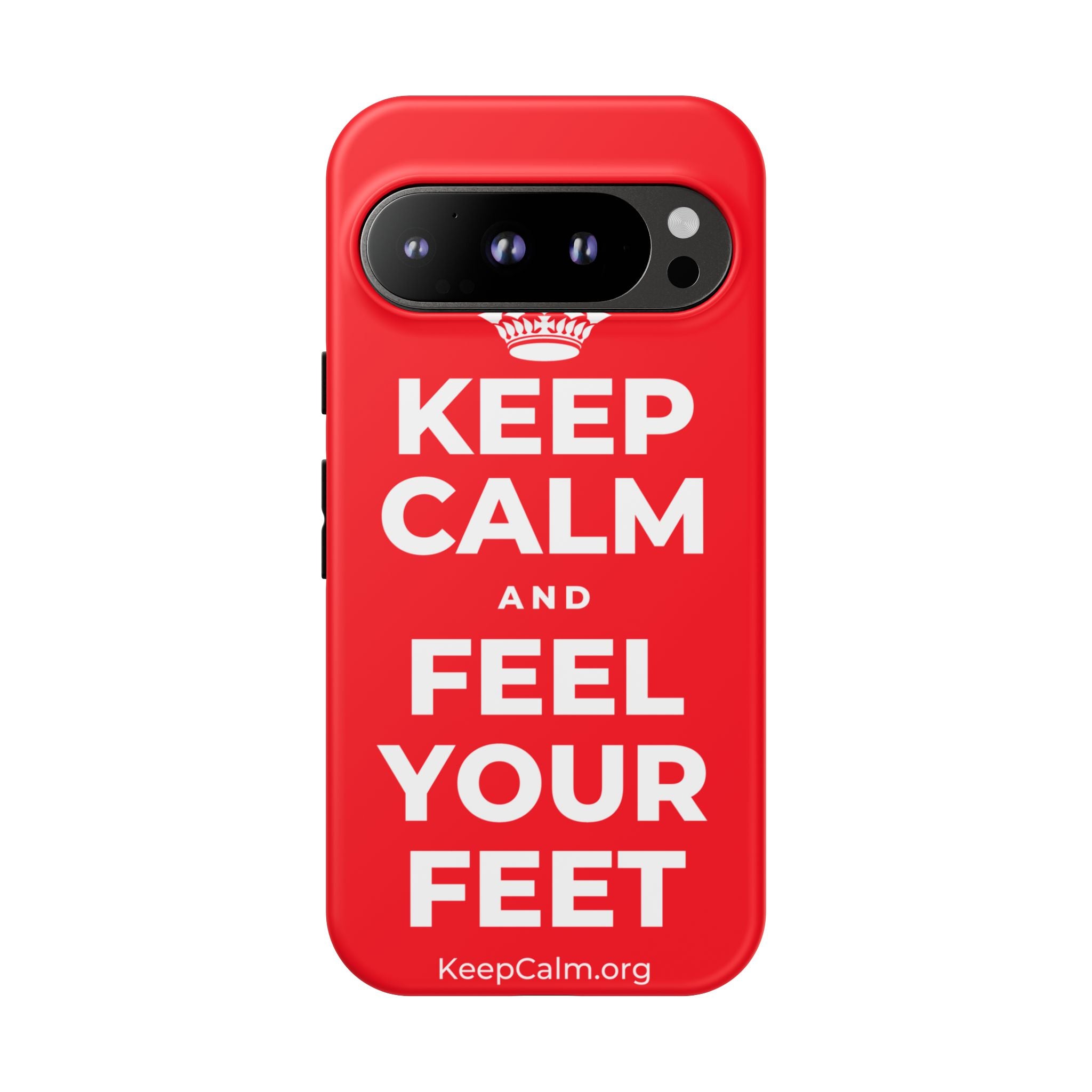 KEEP CALM AND FEEL YOUR FEET Phone Case