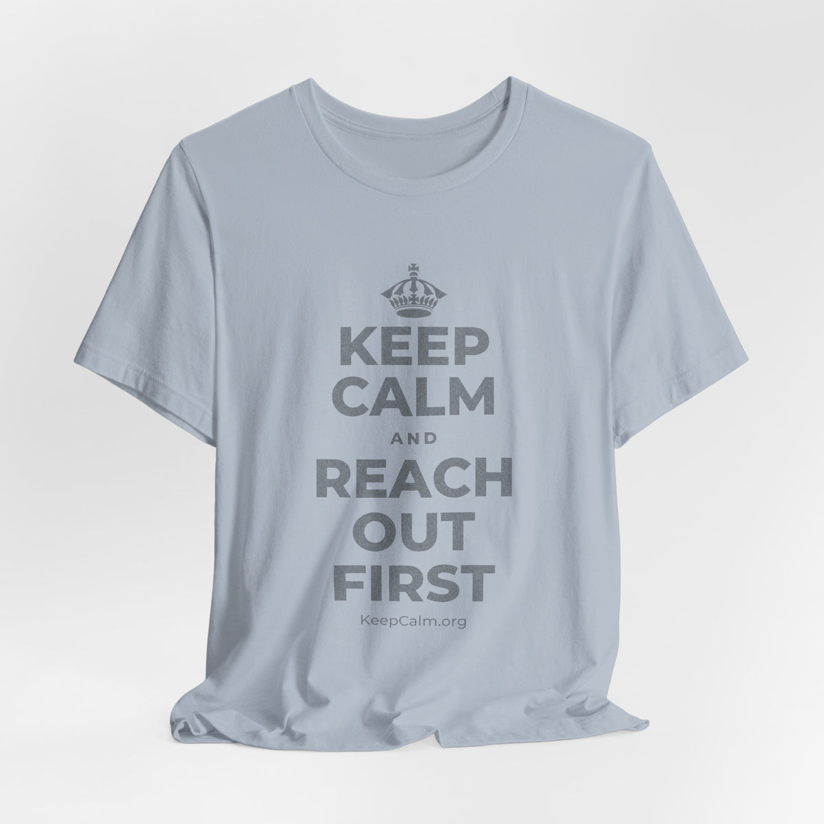 KEEP CALM AND REACH OUT FIRST T-Shirt (White–Asphalt)