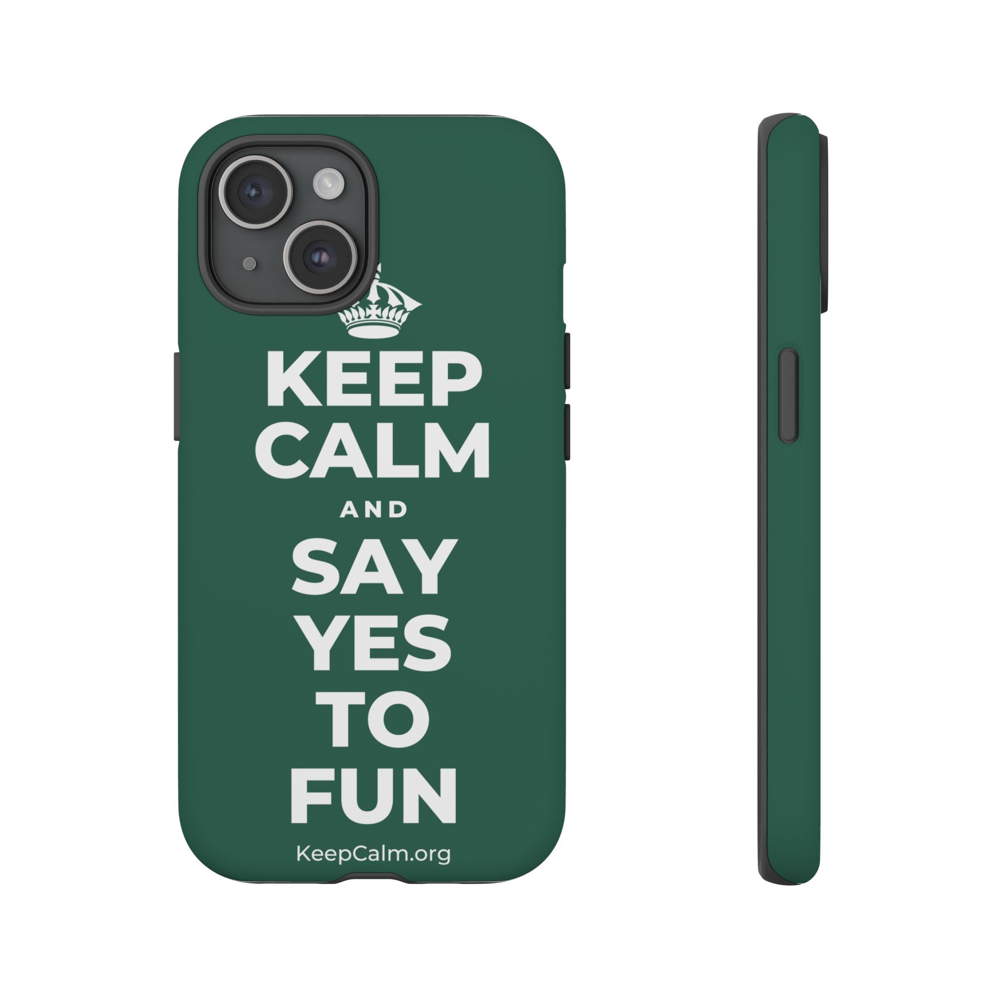 KEEP CALM AND SAY YES TO FUN Phone Case