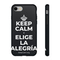 KEEP CALM Y ELIGE LA ALEGRÍA Phone Case (Dark)
