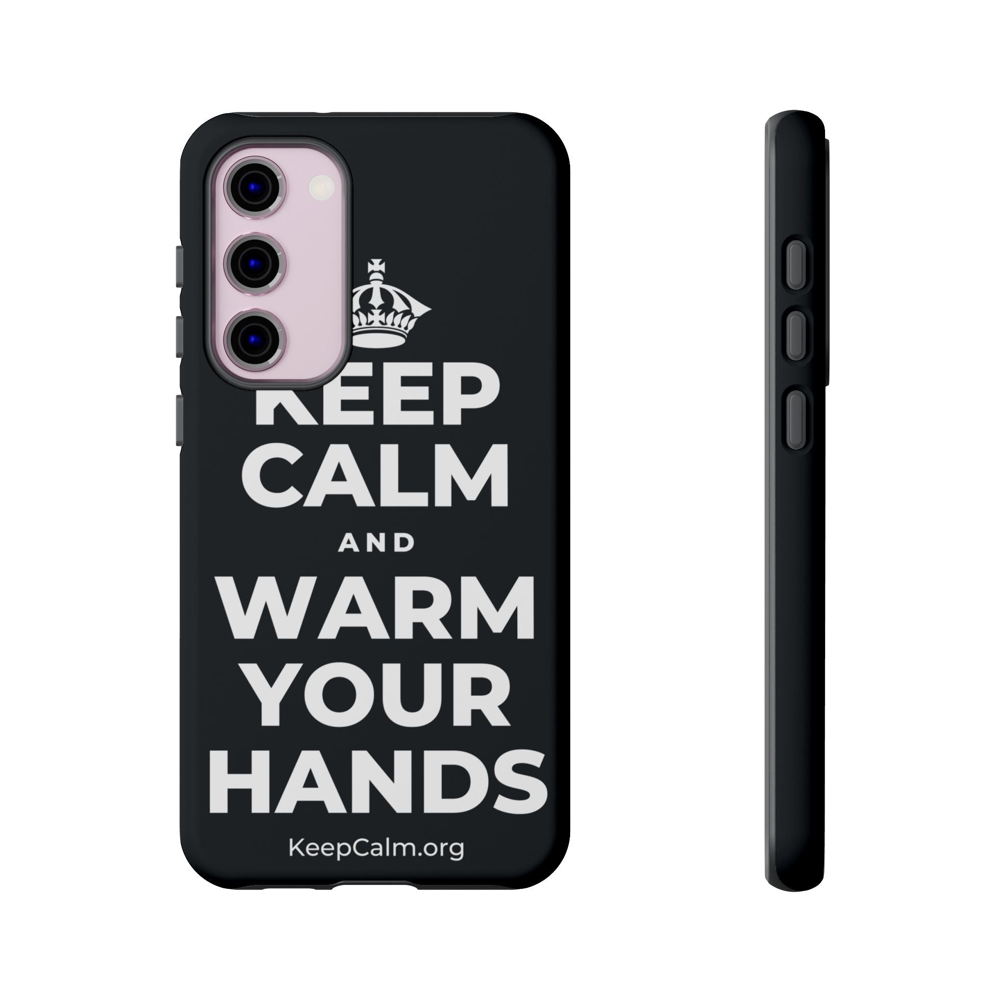 KEEP CALM AND WARM YOUR HANDS Phone Case (Dark)