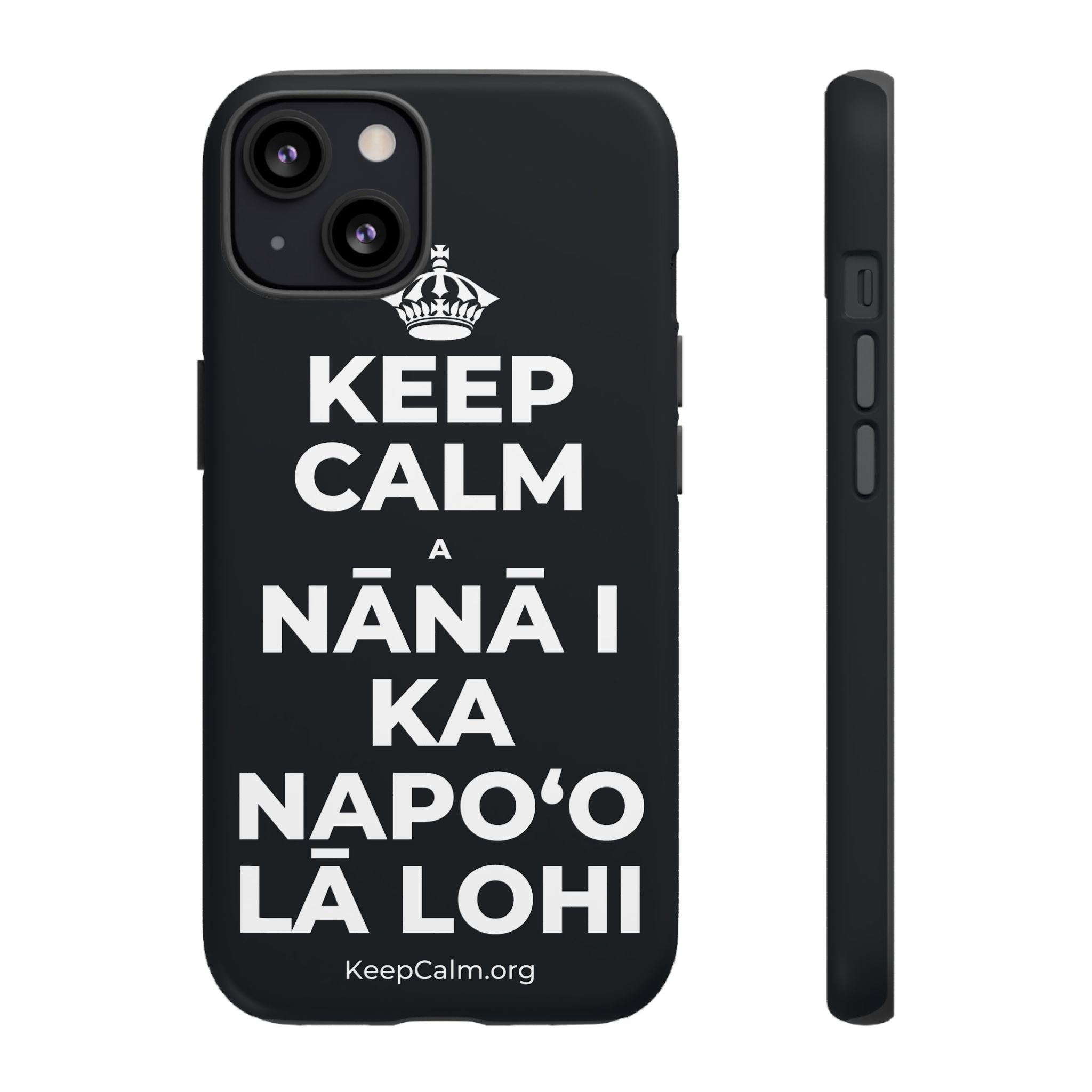 KEEP CALM A NĀNĀ I KA NAPOʻO LĀ LOHI Phone Case (Dark)