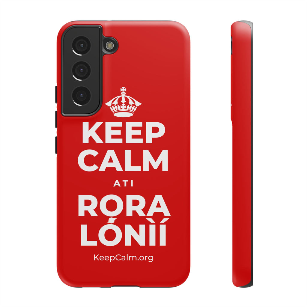 KEEP CALM ATI RỌRA LÓNÌÍ Phone Case