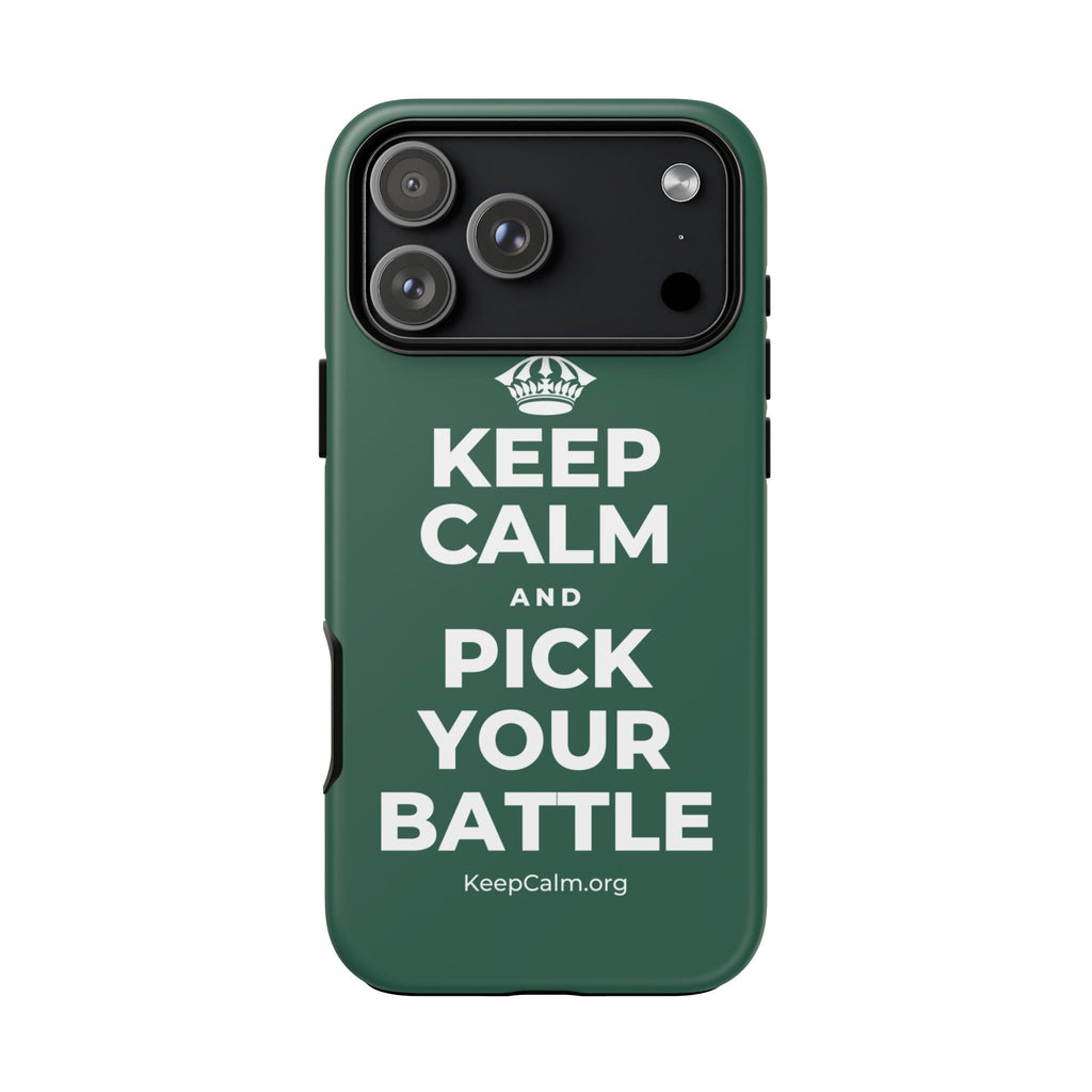 KEEP CALM AND PICK YOUR BATTLE Phone Case
