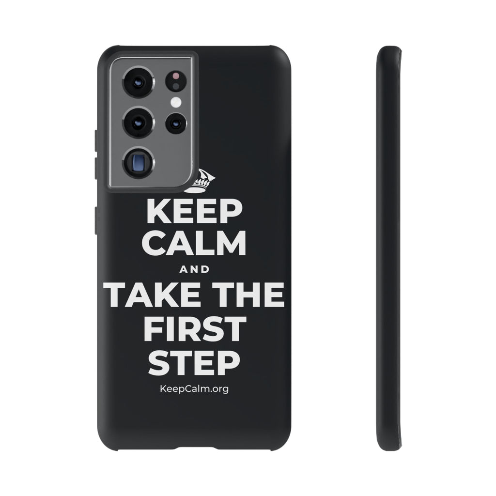 KEEP CALM AND TAKE THE FIRST STEP Phone Case (Dark)