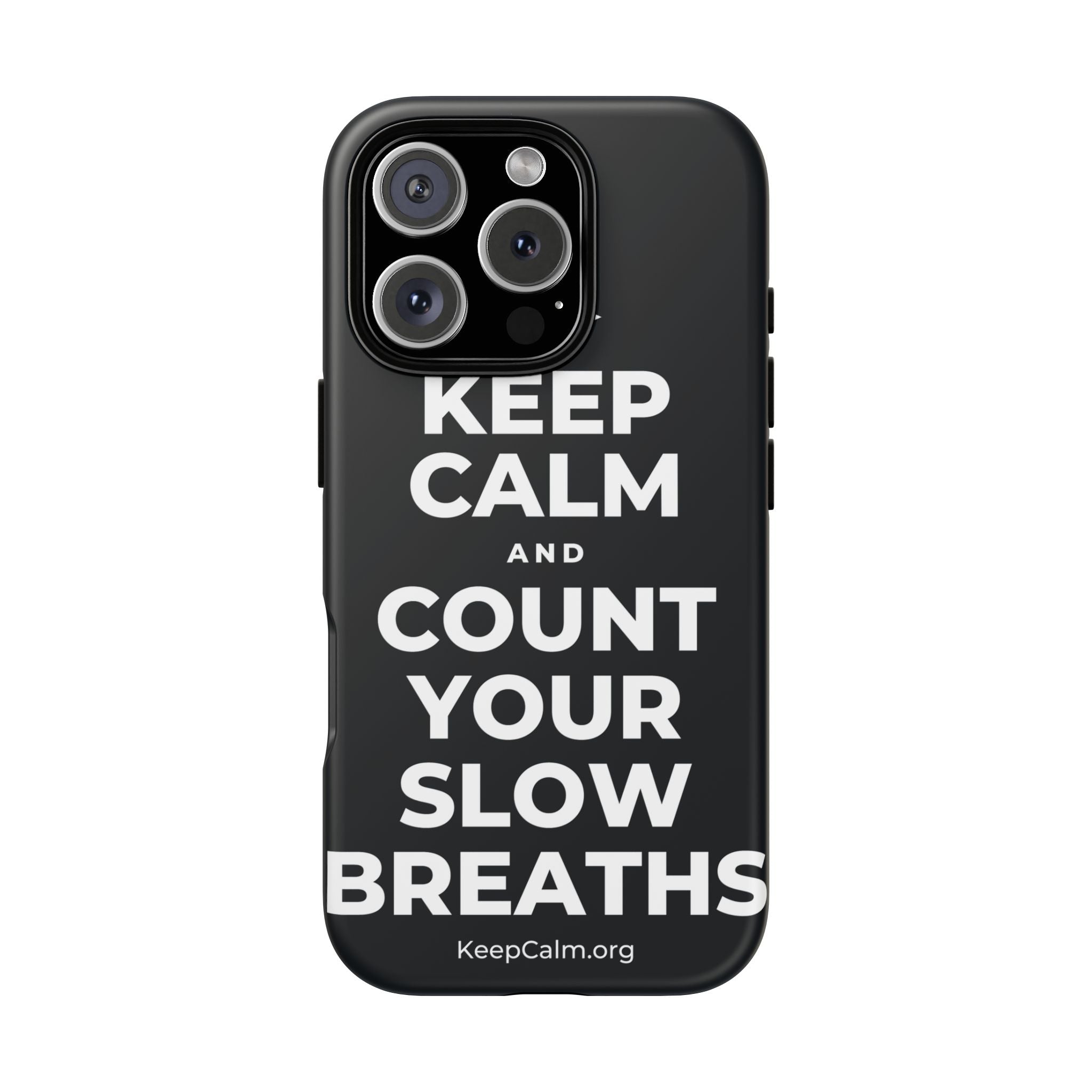 KEEP CALM AND COUNT YOUR SLOW BREATHS Phone Case (Dark)