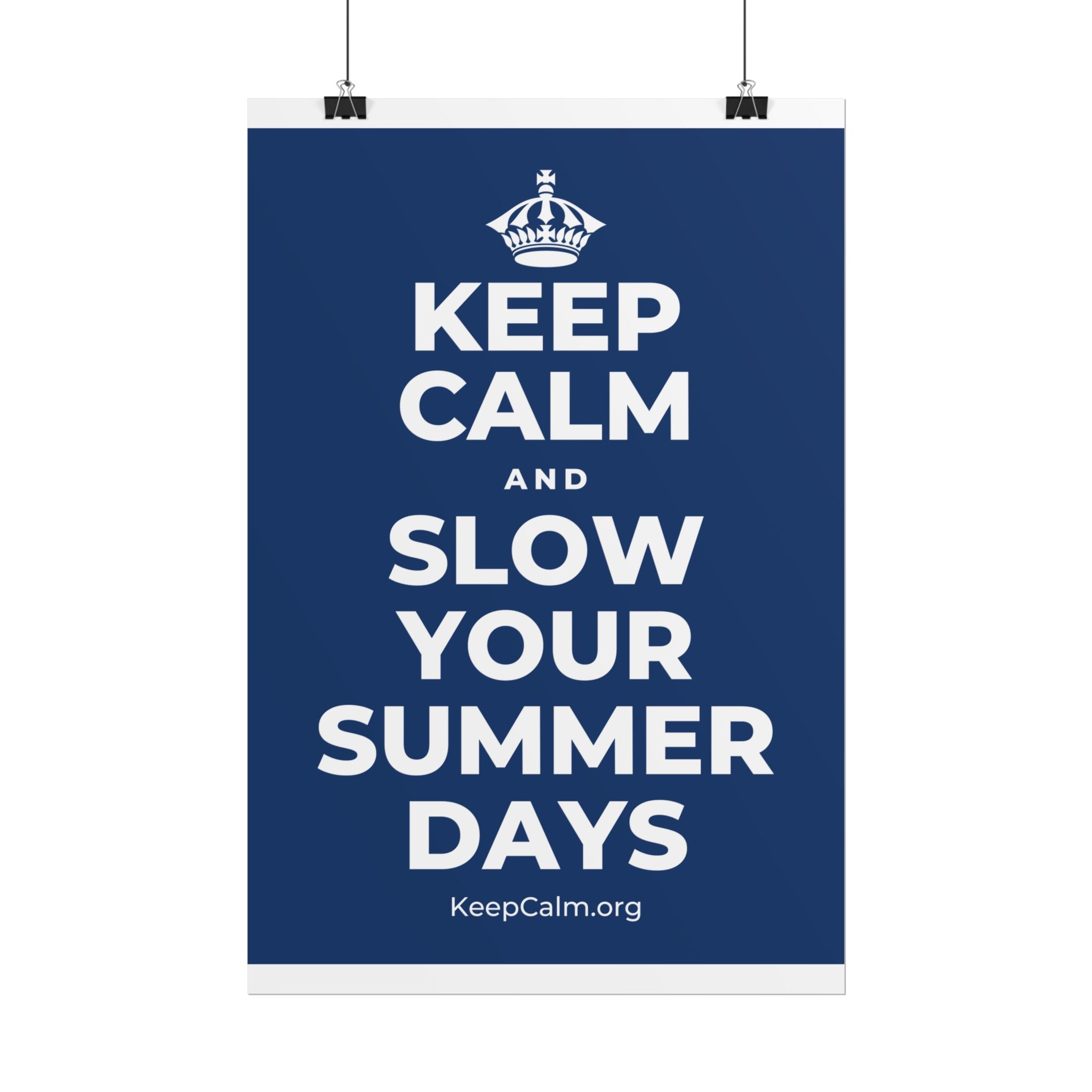 KEEP CALM AND SLOW YOUR SUMMER DAYS Poster