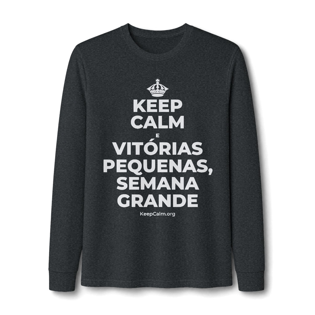 KEEP CALM E VITÓRIAS PEQUENAS, SEMANA GRANDE Long Sleeve Tee