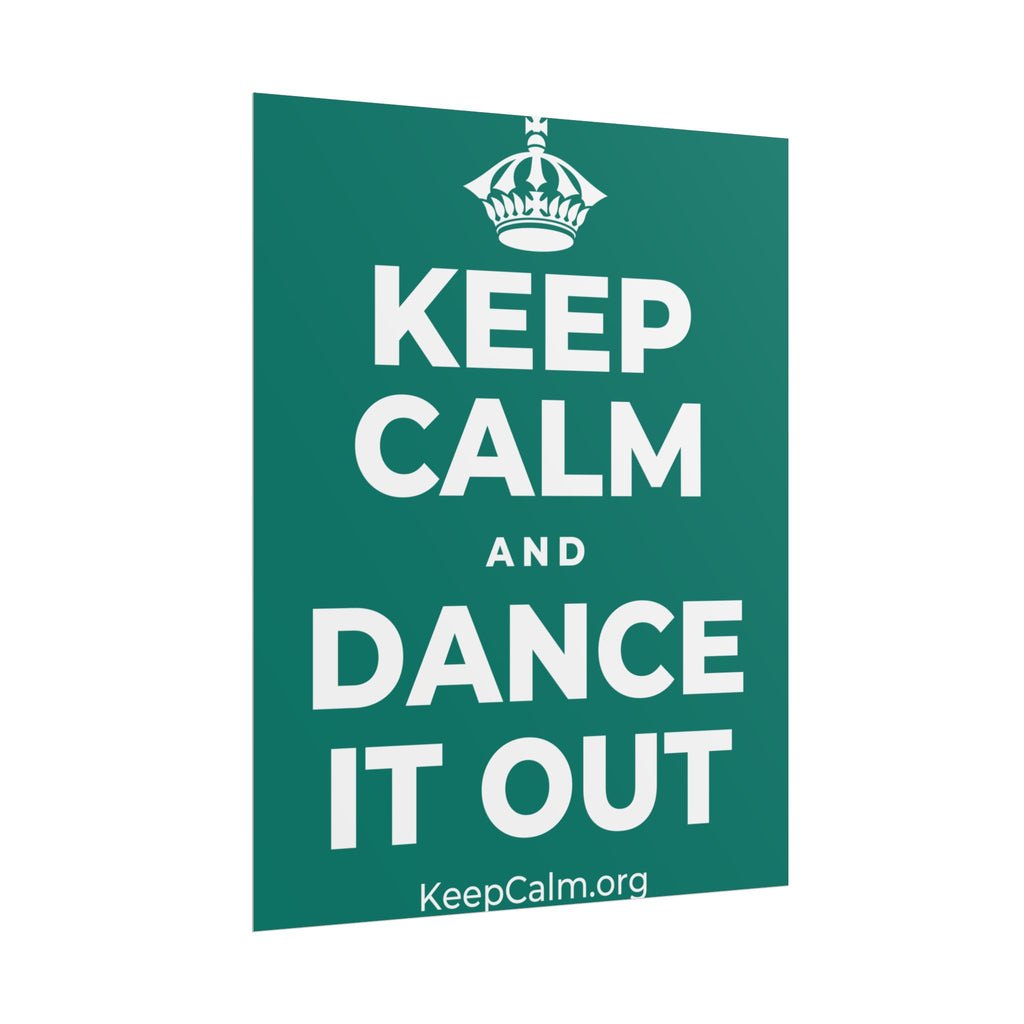 KEEP CALM AND DANCE IT OUT Poster