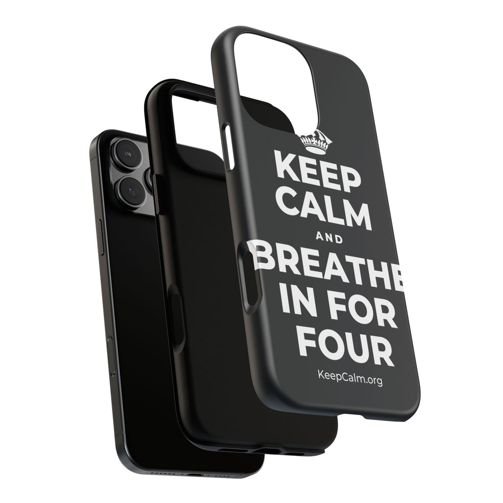 KEEP CALM AND BREATHE IN FOR FOUR Phone Case (Dark)